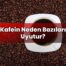 Kafein Neden Bazıları Uyutur?