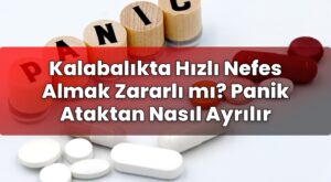 Kalabalıkta Hızlı Nefes Almak Zararlı mı? Panik Ataktan Nasıl Ayrılır
