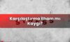 Karşılaştırma İlham mı Kaygı?