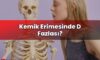 Kemik Erimesinde D Fazlası?