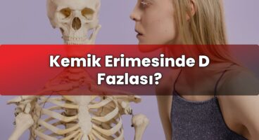Kemik Erimesinde D Fazlası?