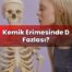Kemik Erimesinde D Fazlası?