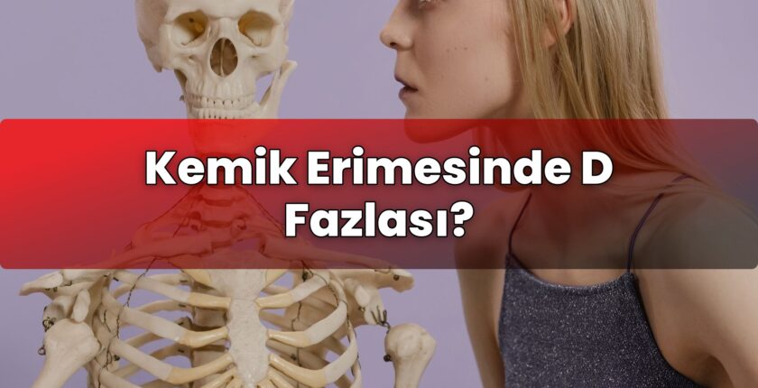 Kemik Erimesinde D Fazlası?