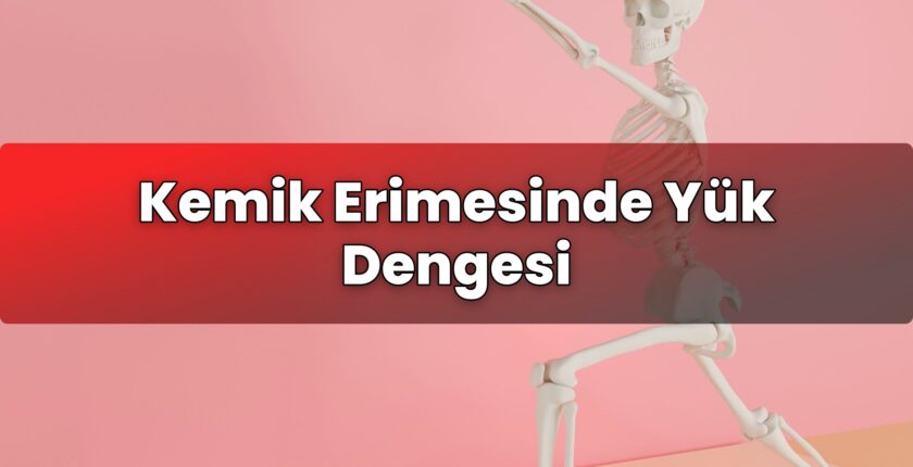 Kemik Erimesinde Yük Dengesi