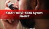 KOAH’ta İyi-Kötü Ayrımı Nedir?
