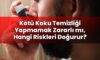 Kötü Koku Temizliği Yapmamak Zararlı mı, Hangi Riskleri Doğurur?