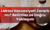 Laktoz Hassasiyeti Zararlı mı? Belirtiler ve Doğru Yaklaşım