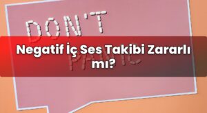 Negatif İç Ses Takibi Zararlı mı?