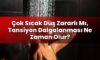 Çok Sıcak Duş Zararlı Mı, Tansiyon Dalgalanması Ne Zaman Olur?