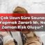 Çok Uzun Süre Sauna Yapmak Zararlı Mı, Ne Zaman Risk Oluşur?