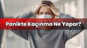 Panikte Kaçınma Ne Yapar?