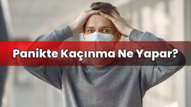 Panikte Kaçınma Ne Yapar?