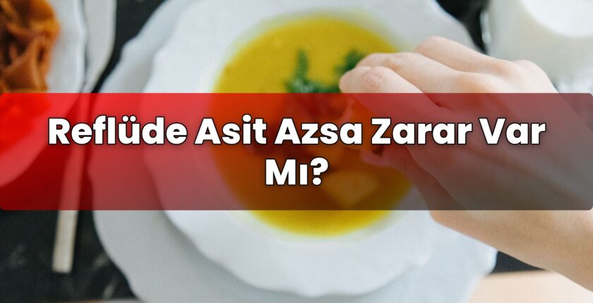 Reflüde Asit Azsa Zarar Var Mı?