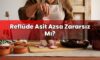 Reflüde Asit Azsa Zararsız Mı?