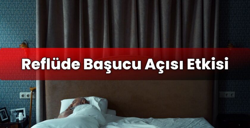 Reflüde Başucu Açısı Etkisi