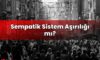 Sempatik Sistem Aşırılığı mı?