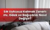 Sık Uykusuz Kalmak Zararlı mı, Odak ve Bağışıklık Nasıl Değişir?