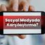 Sosyal Medyada Karşılaştırma?