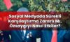 Sosyal Medyada Sürekli Karşılaştırma Zararlı Mı, Özsaygıyı Nasıl Etkiler?