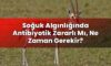 Soğuk Algınlığında Antibiyotik Zararlı Mı, Ne Zaman Gerekir?