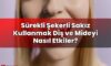 Sürekli Şekerli Sakız Kullanmak Diş ve Mideyi Nasıl Etkiler?