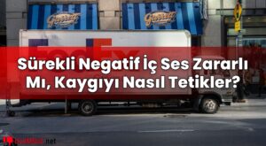 Sürekli Negatif İç Ses Zararlı Mı, Kaygıyı Nasıl Tetikler?