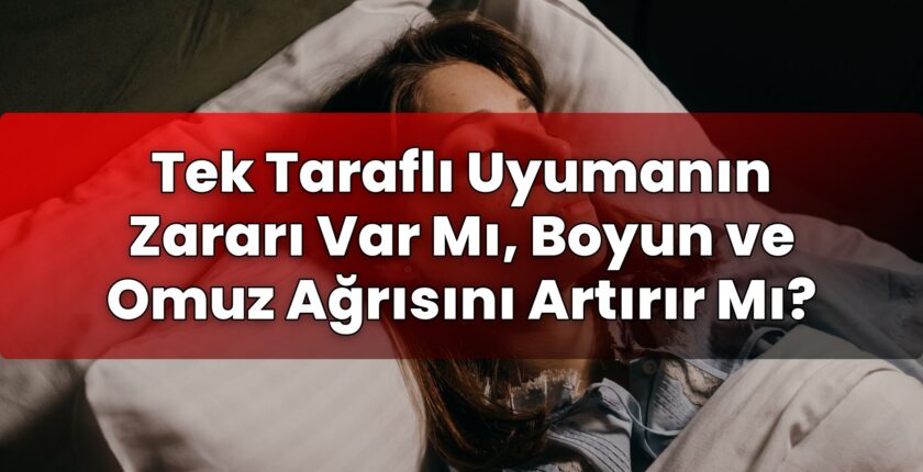 Tek Taraflı Uyumanın Zararı Var Mı, Boyun ve Omuz Ağrısını Artırır Mı?