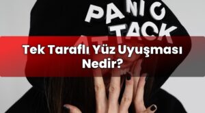 Tek Taraflı Yüz Uyuşması Nedir?