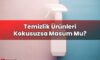 Temizlik Ürünleri Kokusuzsa Masum Mu?