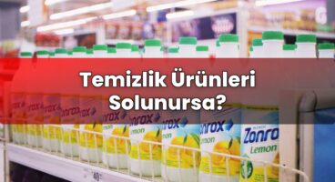 Temizlik Ürünleri Solunursa?