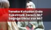 Teneke Kutudan Gıda Tüketmek Zararlı Mı? Sağlığa Etkisi Var Mı?
