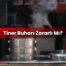 Tiner Buharı Zararlı Mı?