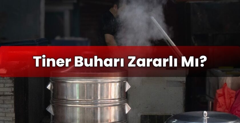 Tiner Buharı Zararlı Mı?