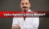 Uyku Apnesi Çöküş Müdür?
