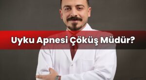 Uyku Apnesi Çöküş Müdür?