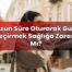 Uzun Süre Oturarak Gün Geçirmek Sağlığa Zararlı Mı?