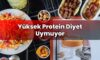 Yüksek Protein Diyet Uymuyor