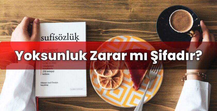 Yoksunluk Zarar mı Şifadır?